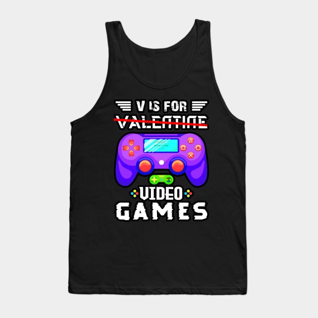 V is For Video games V Day Funny Valentin Day Tank Top by alyssacutter937@gmail.com